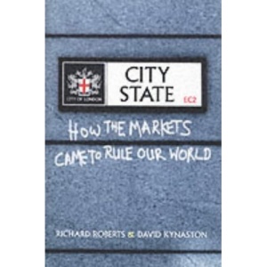 The City State: How the Markets Came to Rule the World