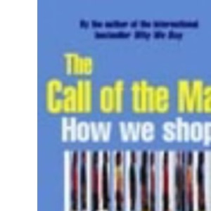 The Call of the Mall: How We Shop