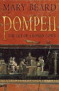 Pompeii: The Life of a Roman Town