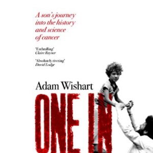 One in Three: A son's journey into the history and science of cancer