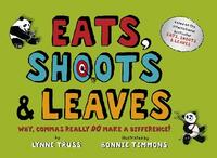 Eats, Shoots & Leaves For Children: Why, Commas Really Do Make a Difference