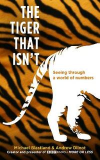 The Tiger That Isn't: Seeing Through a World of Numbers
