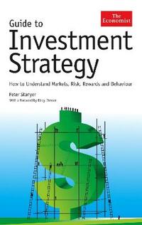 Guide To Investment Strategy: How to Understand Markets, Risk, Rewards and Behaviour