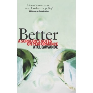 Better: A Surgeon's Notes on Performance