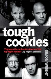 Tough Cookies: Tales of obsession, toil and tenacity from Britain's culinary heavyweights