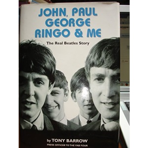 John Paul George Ringo and Me The Real Beatles Story