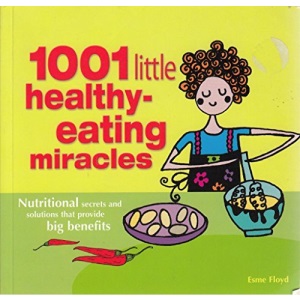 1001 Little healthy eating miracles