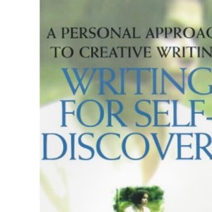 Writing for Self-discovery: A Personal Approach to Creative Writing