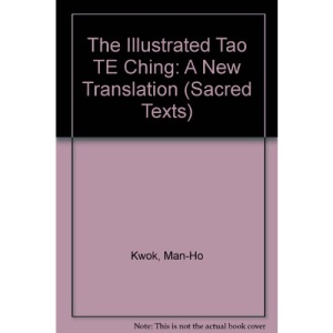 The Illustrated Tao TE Ching: A New Translation (Sacred Texts)