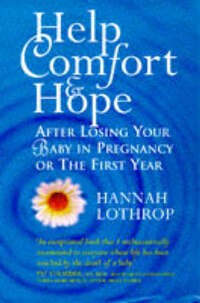 Help, Comfort and Hope After Losing Your Baby in Pregnancy or the First Year