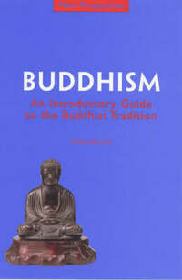 Buddhism: An Introductory Guide to the Buddhist Tradition (New Perspectives Series)