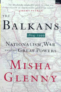 Balkans 1804-1999: Nationalism, War and the Great Powers