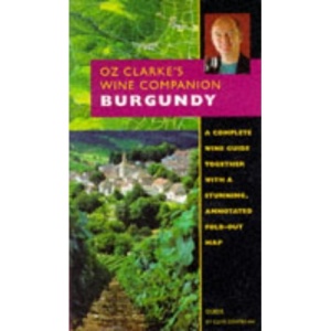 Burgundy (Oz Clarke's Wine Companion S.)