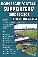 Non-League Football Supporters' Guide 2025-26 + 2022-2025 Almanac