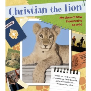 Christian the Lion: My Scrapbook