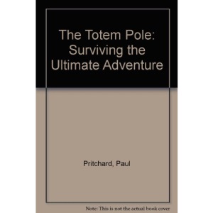 The Totem Pole: Surviving the Ultimate Adventure