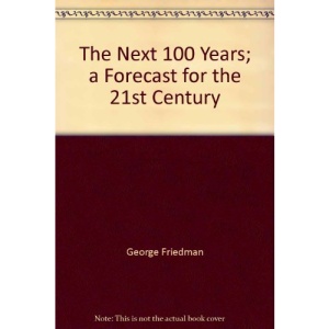 The Next 100 Years; a Forecast for the 21st Century