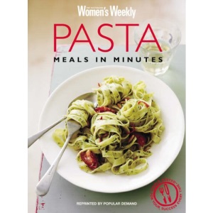 Pasta Meals In Minutes (The Australian Women's Weekly Essentials)