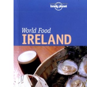Ireland (Lonely Planet World Food)