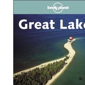 Great Lakes (Lonely Planet Regional Guides)