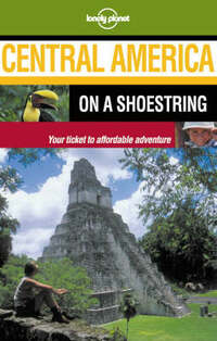 Central America (Lonely Planet Regional Guides)