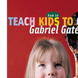 How to Teach Kids to Cook: (With Dad, Mum and Grandma)