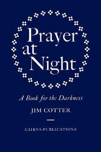 Prayer at Night: A Book for the Darkness