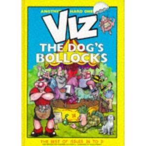 Viz: The Dog's Bollocks- The Best of Issues 26 to 31