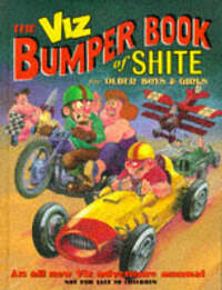 The Viz Bumper Book of Shite for Older Boys and Girls