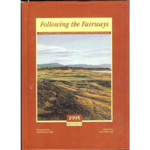 Following the Fairways 1995: Distinguished Companion to the Golf Courses of Great Britain and Ireland (Following the Fairways: Distinguished Companion to the Golf Courses of Great Britain and Ireland)