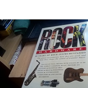 Rock Hardware: 40 Years of Rock Instrumentation