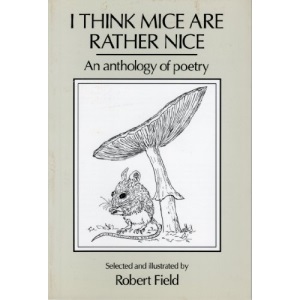 I Think Mice are Rather Nice: An Anthology of Poetry