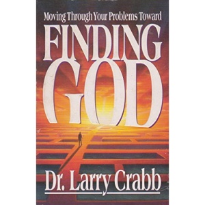 Finding God: Moving Through Your Problems Toward....