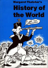 Margaret Thatcher’s History of the World