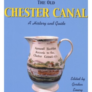 Chester Canal, The Old: A History and Guide