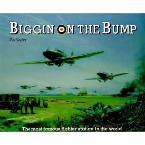 Biggin on the Bump: The Most Famous Fighter Station in the World