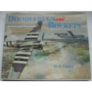 Doodlebugs and Rockets: Battle of the Flying Bombs