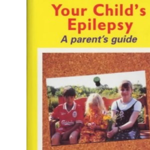 Your Child's Epilepsy (Your Child's Health S.)