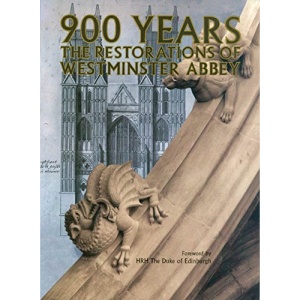 900 Years: Restorations of Westminster Abbey