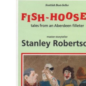 Fish-hooses: Tales from an Aberdeen Filleter