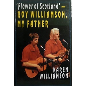 Flower of Scotland: Roy Williamson, My Father