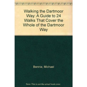 Walking the Dartmoor Way: A Guide to 24 Walks That Cover the Whole of the Dartmoor Way