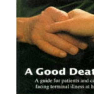 A Good Death: Guide to Dying at Home