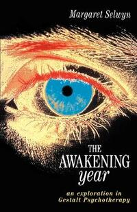 The Awakening Year: An Exploration in Gestalt Psychotherapy (Tudor Business Publishing) (Tudor Business Publishing S.)