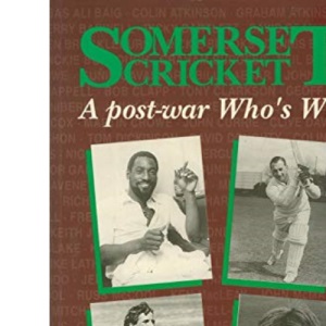 Somerset Cricket: A Post-war Who's Who