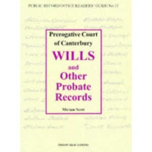 Prerogative Court of Canterbury Wills and Other Probate Records: No. 15 (Public Record Office Readers Guide)