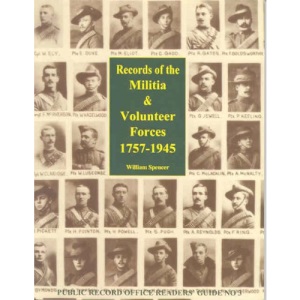 Records of the Militia and Volunteer Forces, 1757-1945 (Public Record Office readers' guides)