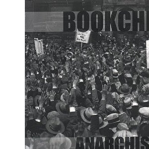 Anarchism, Marxism, And The Future Of The Left: Interviews and Essays 1993 - 1998