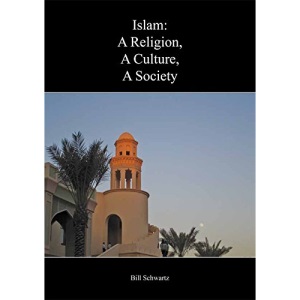Islam: A Religion, A Culture, A Society