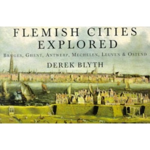 Flemish Cities Explored: Bruges, Ghent, Antwerp, MEchelen, Leuven & Ostend